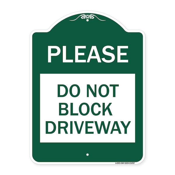 Signmission Designer Series Please Do Not Block Driveway, Green & White Aluminum Sign, 18" x 24", GW-1824-23297 A-DES-GW-1824-23297 - main